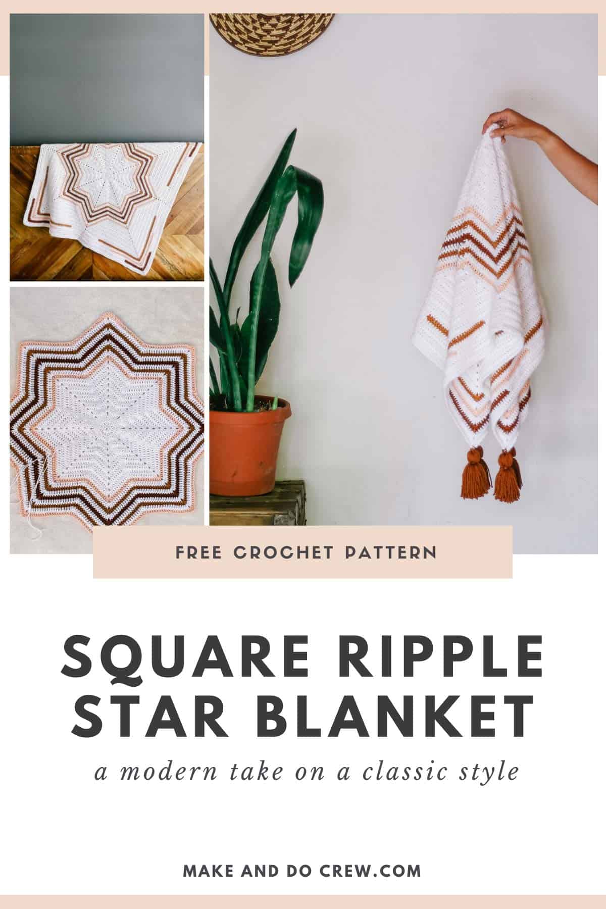 This image shows three photos of an 8 star crochet blanket. One photo is of the blanket laying over a headboard. One photo is the blanket laying flat on the ground. One photo is of the blanket being held up by a hand against a white wall. The text says, "Square Ripple Star Blanket."